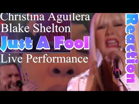 Christina Aguilera - Blake Shelton  Just A Fool - Live Performance - Reaction