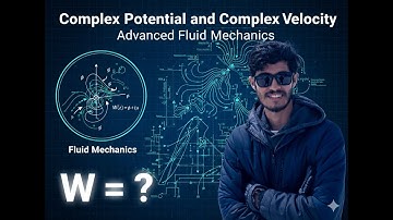 Complex potential and Complex velocity || Advanced Fluid Mechanics
