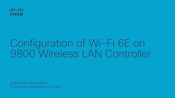 Configure Wi-Fi 6E on Cisco 9800 Wireless LAN Controller | Unlock 6 GHz Performance