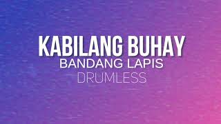 Kabilang Buhay - Bandang Lapis (Drumless)