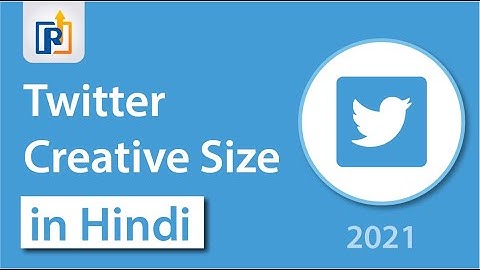 Twitter Creative size | Twitter Banner Size | Twitter Post Size | Twitter Profile picture size