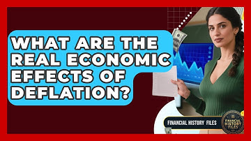 What Are The Real Economic Effects Of Deflation? - Financial History Files