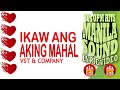 IKAW ANG AKING MAHAL - LYRIC VIDEO - The Best of OPM Manila Sound