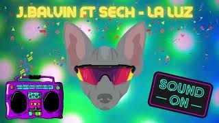 J.Balvin ft. Sech - La Luz