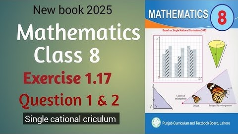 Class 8 Math New Book Unit 1 Exercise 1.17 Question 1 & 2 || Math Class 8 new book 2025 (SNC)