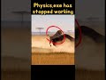 Physics.exe has stopped working