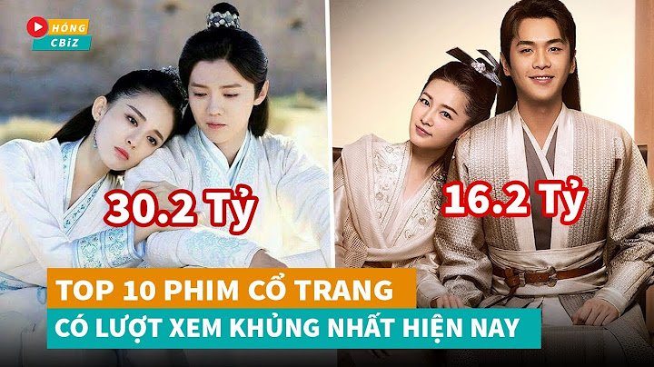 Top phim trung quoc duoc nhieu nguoi xem nhat 2023 năm 2024