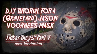 D.I.Y Tutorial on a Friday The 13th Part 5 'Graveyard' Jason Voorhees mask