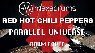RED HOT CHILI PEPPERS - PARALLEL UNIVERSE (Drum Cover)