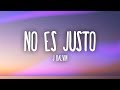 J. Balvin, Zion & Lennox - No Es Justo (Lyrics)