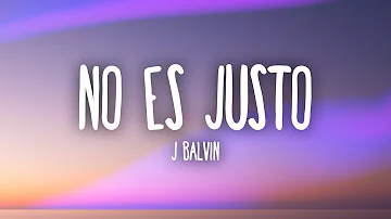 J. Balvin, Zion & Lennox - No Es Justo (Lyrics)