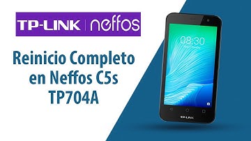 ¿Cómo hacer Reinicio Completo en Neffos C5s TP704A?