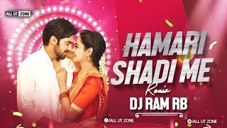 Hamari Shadi Mein |  Vivah |  Dhol Mix | Dj Ram Rb | Hindi Song Dj | Hamari Shadi Mein Abhi Baki Dj