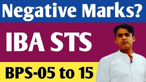 Negative Marks in IBA STS BPS-05 TO 15 ?