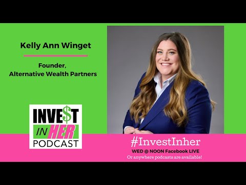 Ep. 309 Alternative Investments with Kelly Ann Winget Founder/CEO Alternative Wealth Partners