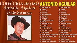 ANTONIO AGUILAR 30 SUS GRANDES EXITOS - ANTONIO AGUILAR EXITOS ROMANTICOS MIX 2023