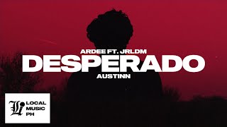 Video thumbnail of "ARDEE - Desperado (feat. JRLDM)"
