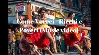 Come Vorrei - Ricchi e Poveri (Music Video: West Side Story)