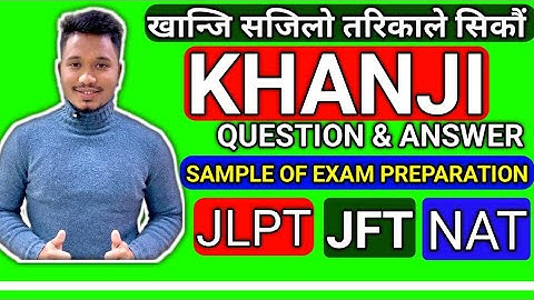 Japanese Most Important Khanji for JLPT, NAT & JFT In Easy Way By Raju Shrestha