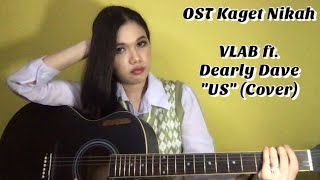VLAB ft. Dearly Dave - Us (Cover) | OST Kaget Nikah