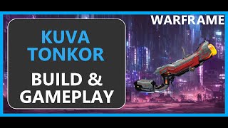 Kuva Tonkor - How to Build & Gameplay - Warframe - 2024