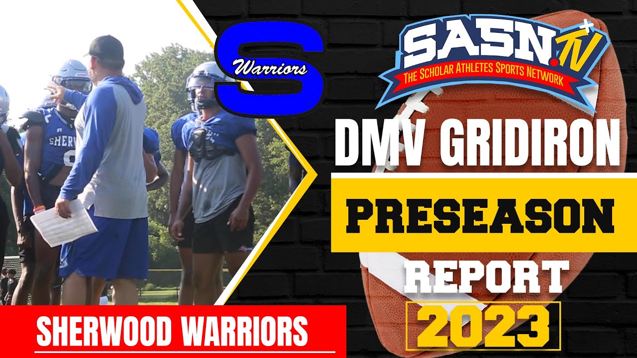 DMV Gridiron Sherwood Warriors 2023 Preseason YouTube