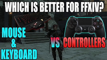 Which Is Better for FFXIV? Mouse & Keyboard vs Controller