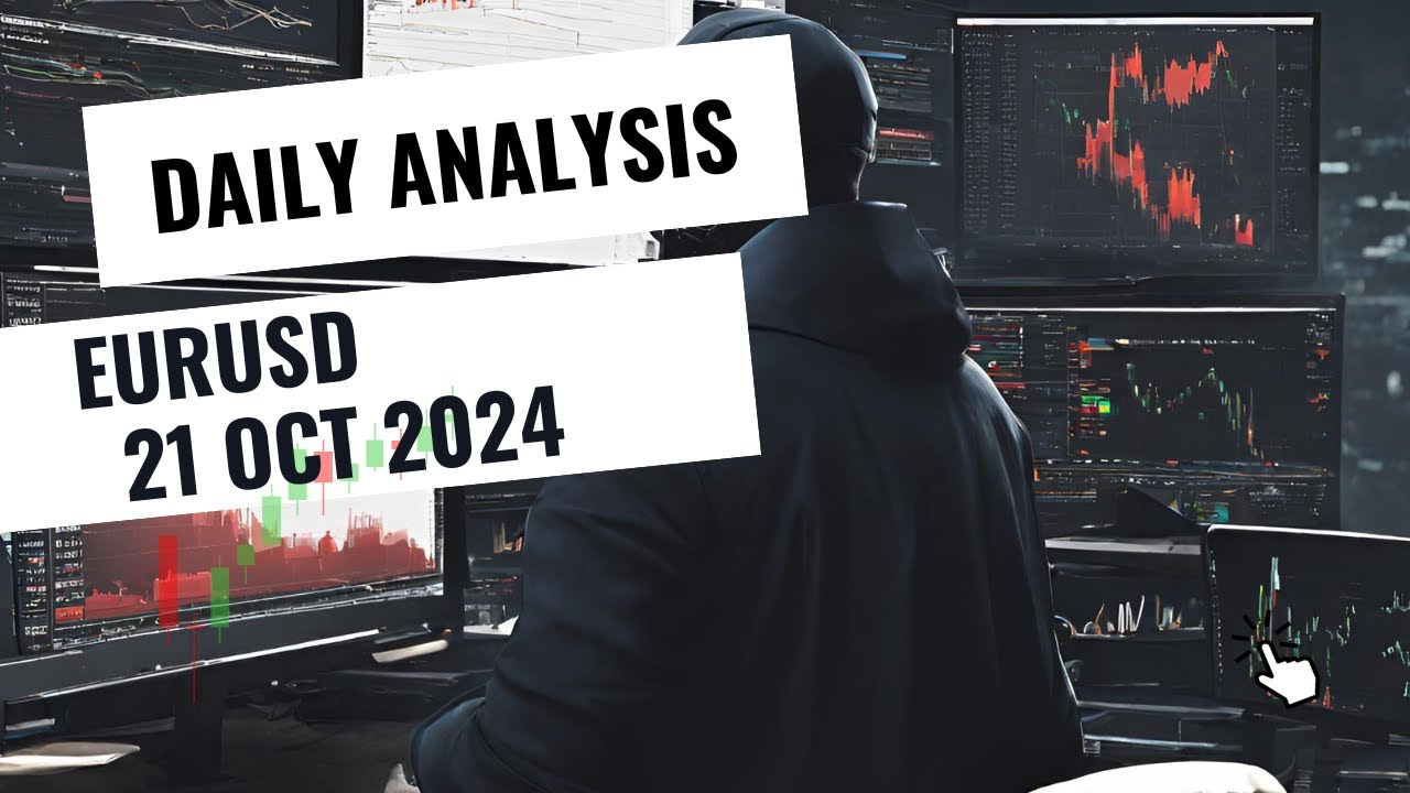 October 21 2024 EURUSD Today Analysis EURUSD Prediction EURUSD october-21-2024-eurusd-today-analysis-eurusd-prediction-eurusd