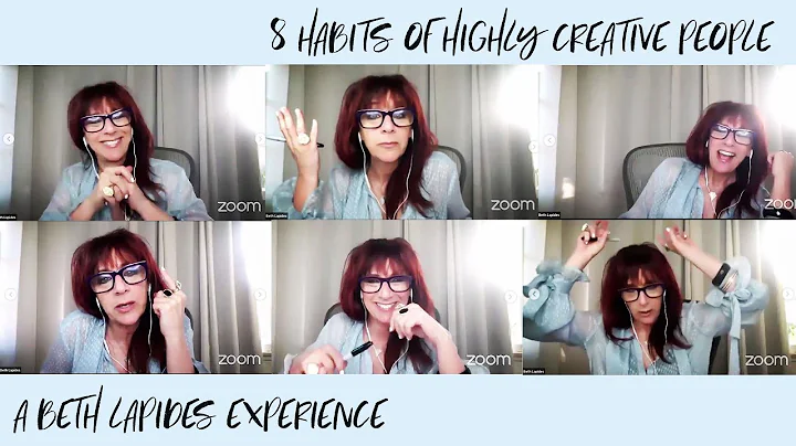 8 Habits of Highly Creative People, A Beth Lapides...