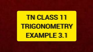 TN Class 11 Maths Trigonometry Example 3.1