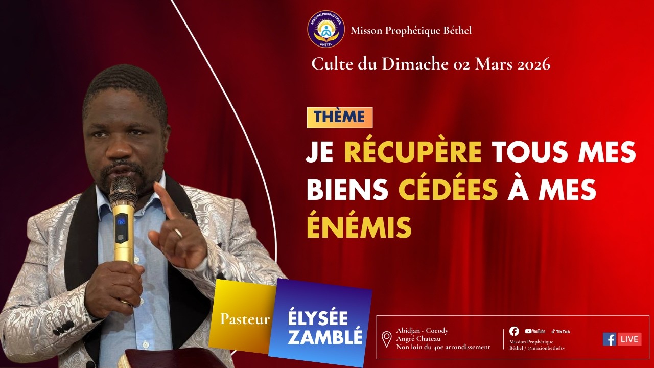 🔥JE RÉCUPÈRE TOUS MES BIENS CÉDÉS À MES ENNEMIS | Pasteur Zamblé Elysée | Mission Prophétique Béthel