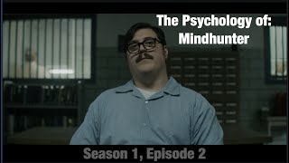 The Psychology of: Mindhunter (Season 1, Episode 2)