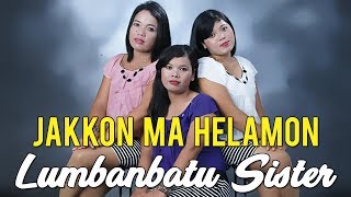 Lumbanbatu Sister - Jakkon Ma Helamon (Lagu Pop Batak)