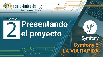 Symfony 5 La Vía Rápida | Paso 2 - Presentando el proyecto - 2020