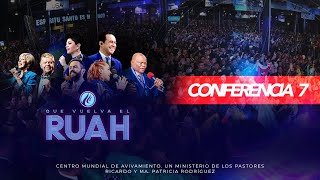 Conferencia 7 y 8 | Que vuelva el Ruah Día #2 2023  |  Congreso Mundial de Avivamiento 2023