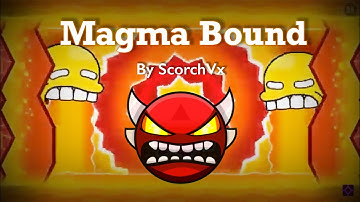 Magma Bound by ScorchVx 100% [Insane Demon] | Geometry Dash
