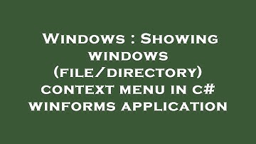 Windows : Showing windows (file/directory) context menu in c# winforms application