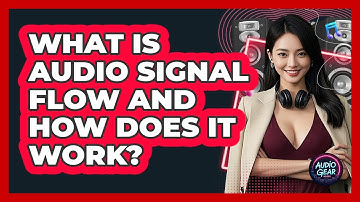 What Is Audio Signal Flow And How Does It Work? - Audio Gear Insider