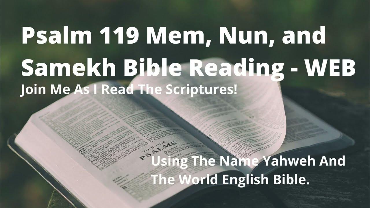 Psalm 119 Mem, Nun and Samekh Bible Reading WEB YouTube