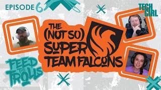 The (not so) super team Falcons & why it isn't working. Feed The Trolls Ep 6 ft Thorin & kassad