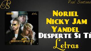 Noriel Ft Nicky Jam, Yandel - Desperte Sin Ti REMIX LETRAS