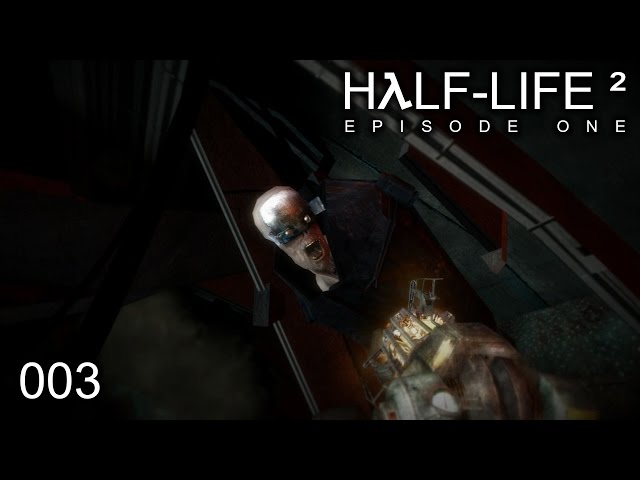Half-Life 2: EP1 #003 | Angst und Schrecken