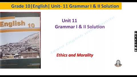 Grammar Solution I & II of Ethics And Morality |Unit 11| English 10 | Learn English With Namita