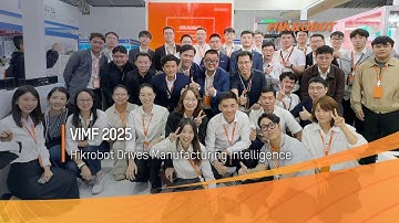 VIMF 2025/Hikrobot Drives Manufacturing Intelligence