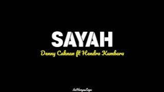 SAYAH - DENNY CAKNAN FT. HENDRA KUMBARA ( Lirik Video)