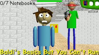 Baldi's Basics But You Can't Run - Baldi's Basics Mod