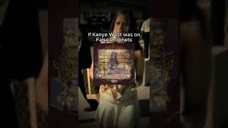 If Kanye West was on False Prophets...