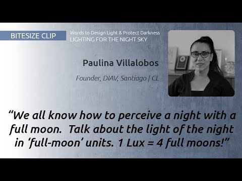 Bitesize Clip: Words to Design Light and Protect the Night - Paulina Villalobos | the Night Sky