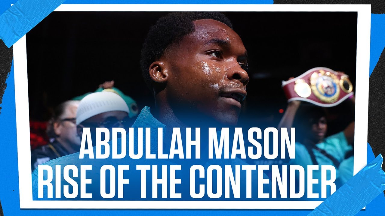 Abdullah Mason: Rise of the Contender | Full Journey & Highlights - YouTube