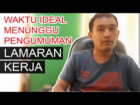 BERAPA LAMA MENUNGGU PANGGILAN KERJA? INI JAWABANNYA